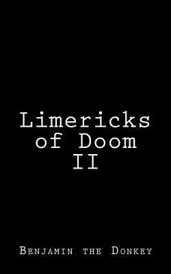 Limericks of Doom II by Donkey, Benjamin the
