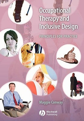 Occupational Therapy and Inclusive Design: Principles for Practice by Conway, Margaret