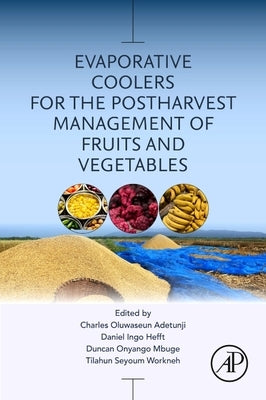 Evaporative Coolers for the Postharvest Management of Fruits and Vegetables by Adetunji, Charles Oluwaseun