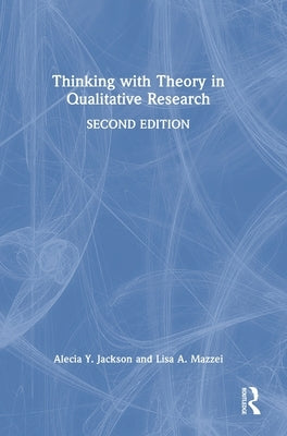 Thinking with Theory in Qualitative Research by Jackson, Alecia Y.