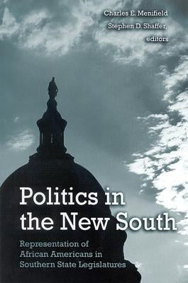 Politics in the New South: Representation of African Americans in Southern State Legislatures by Menifield, Charles E.