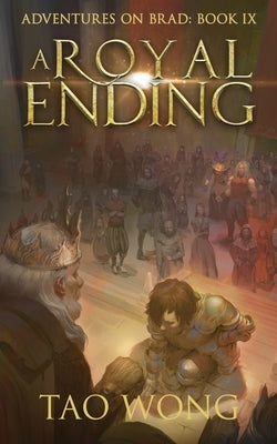A Royal Ending: A New Adult LitRPG Fantasy by Wong, Tao