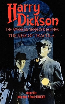 Harry Dickson, the American Sherlock Holmes: The Heir of Dracula by Dickson, Harry