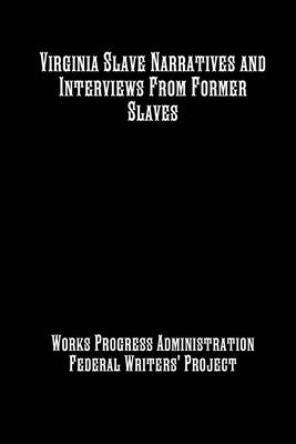 Virginia Slave Narratives and Interviews From Former Slaves by Mitchell, Ma Joe