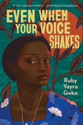 Even When Your Voice Shakes by Goka, Ruby Yayra