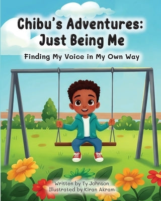 Chibu's Adventures: Just Being Me by Johnson, Ty