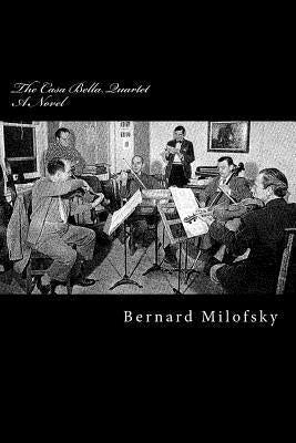 The Casa Bella Quartet: A Novel about a String Quartet by Milofsky, David