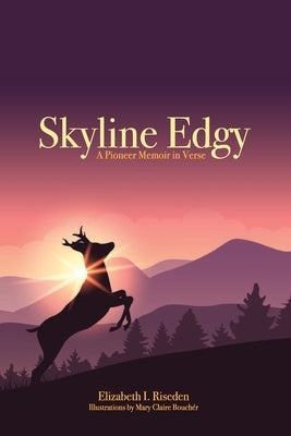 Skyline Edgy: A Pioneer Memoir in Verse by Riseden-Perry, Andrea