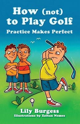 How (not) to Play Golf by Nemes, Zoltan