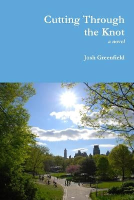 Cutting Through the Knot (Second Edition) by Greenfield, Josh