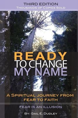 Ready to Change My Name by Dudley, Gail E.