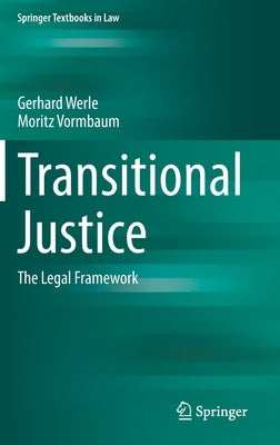 Transitional Justice: The Legal Framework by Werle, Gerhard