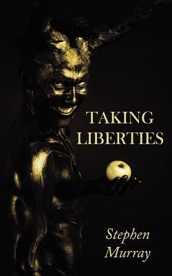 Taking Liberties by Murray, Stephen