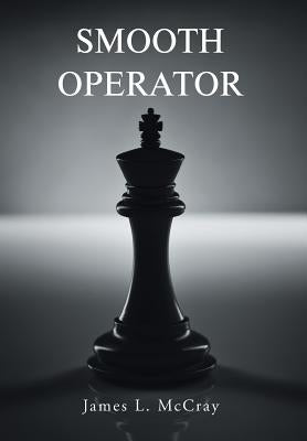 Smooth Operator by McCray, James L.