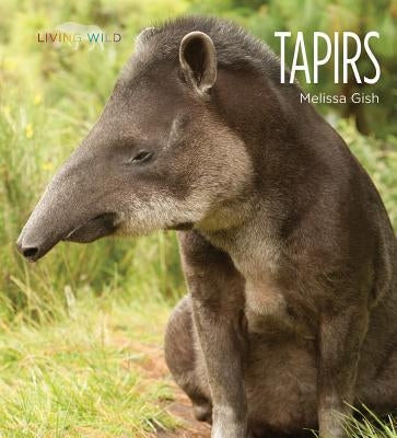 Tapirs by Gish, Melissa