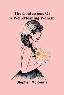 The confessions of a well-meaning woman by McKenna, Stephen
