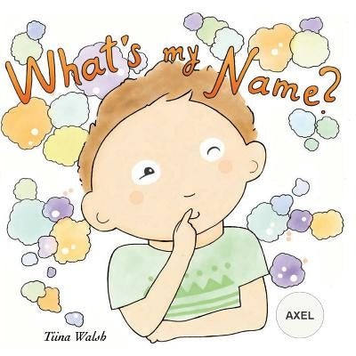 What's my name? AXEL by Virta, Anni