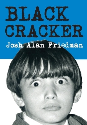 Black Cracker by Friedman, Josh Alan