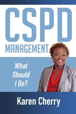 CSPD Management "What Should I Do?" by Cherry, Karen