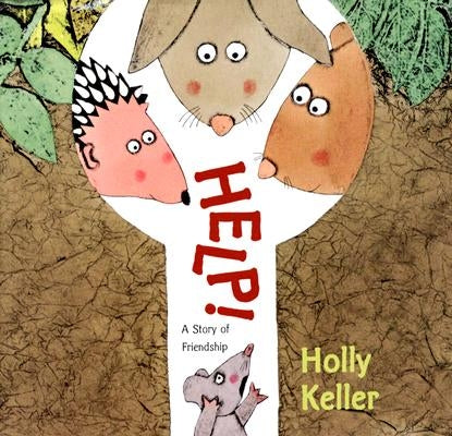 Help!: A Story of Friendship by Keller, Holly