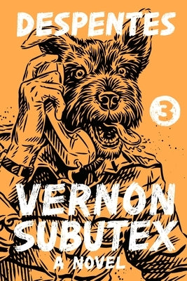 Vernon Subutex 3 by Despentes, Virginie