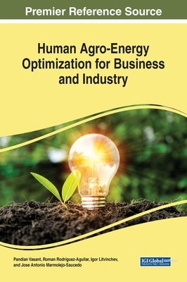 Human Agro-Energy Optimization for Business and Industry by Vasant, Pandian