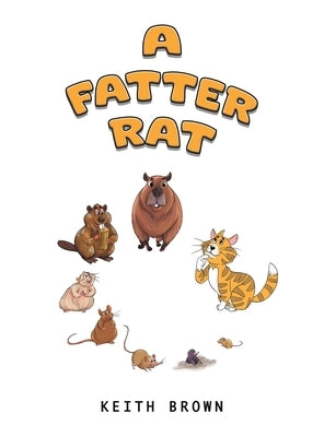 A Fatter Rat by Brown, Keith