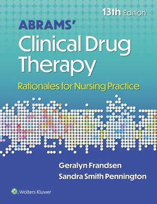 Abrams' Clinical Drug Therapy: Rationales for Nursing Practice by Frandsen, Geralyn