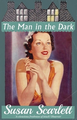 The Man in the Dark by Scarlett, Susan