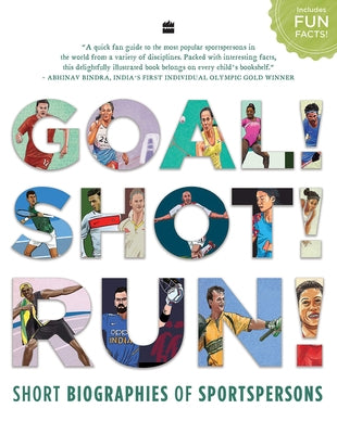 Goal! Shot! Run!: Short Biographies of Sportspersons by Harpercollins Publishers India