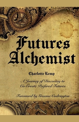 Futures Alchemist by Kemp, Charlotte