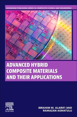 Advanced Hybrid Composite Materials and Their Applications by Alarifi, Ibrahim M.