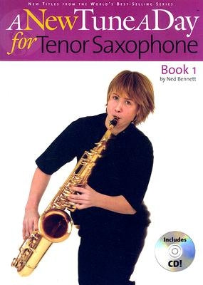 A New Tune a Day - Tenor Saxophone, Book 1 [With CD] by Blackwell, John