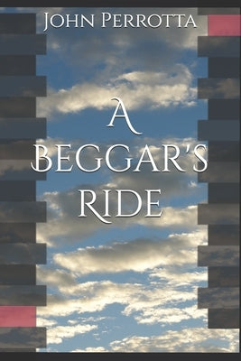 A Beggar's Ride by Perrotta, John