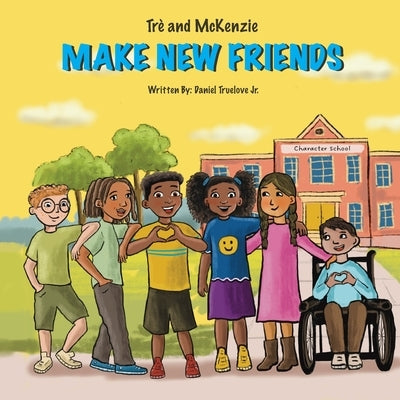 Trè and McKenzie Make New Friends by Truelove, Daniel