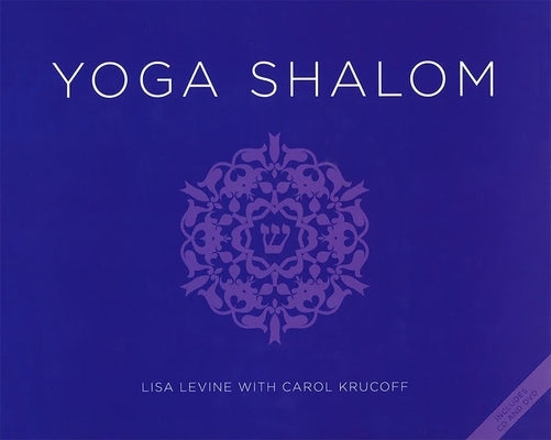 Yoga Shalom (Book, DVD, and CD) [With DVD] by House, Behrman