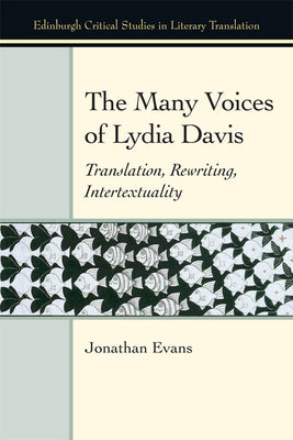 The Many Voices of Lydia Davis: Translation, Rewriting, Intertextuality by Evans, Jonathan