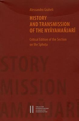 History and Transmission of the Nyayamanjari: Critical Edition of the Section on the Sphota. by Graheli, Alessandro