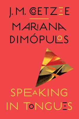 Speaking in Tongues by Coetzee, J. M.
