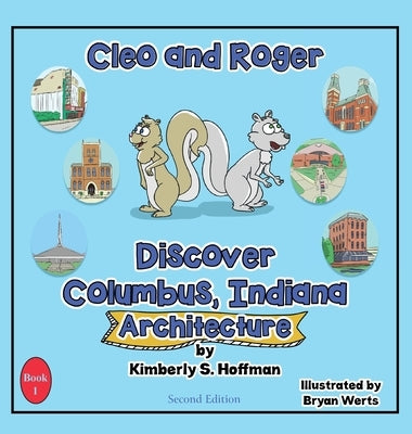 Cleo and Roger Discover Columbus, Indiana - Architecture by Hoffman, Kimberly S.