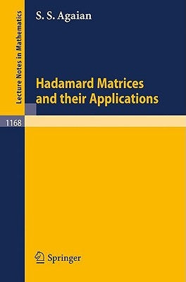 Hadamard Matrices and Their Applications by Agaian, S. S.