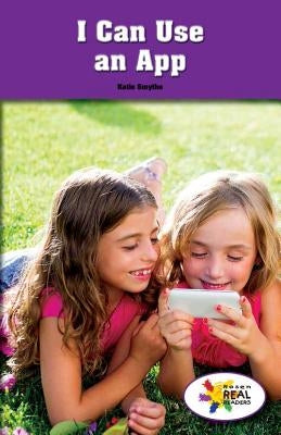 I Can Use an App by Smythe, Katie