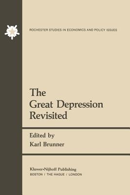The Great Depression Revisited by Brunner, K.