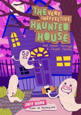 The Very Ineffective Haunted House by Burk, Jeff