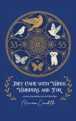 They Came with Wings, Whispers and Fur by Caudillo, Miriam