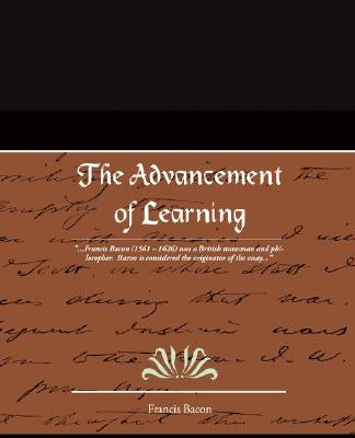 The Advancement of Learning by Bacon, Francis