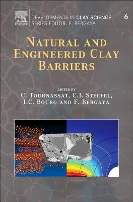 Natural and Engineered Clay Barriers: Volume 6 by Tournassat, Christophe