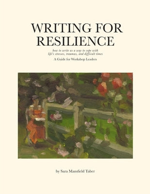 Writing for Resilience by Taber, Sara Mansfield