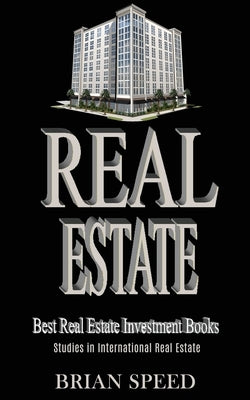 Real Estate: Best Real Estate Investment Books (Studies in International Real Estate) by Speed, Brian