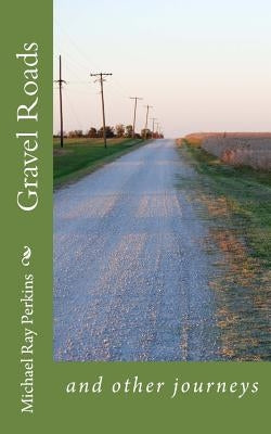 Gravel Roads: and other journeys by Walsh, Jessica